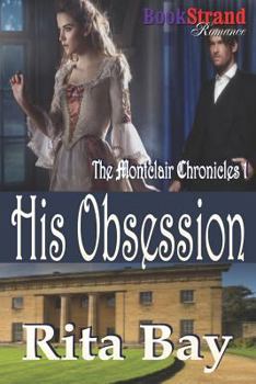 Paperback His Obsession [Montclair Chronicles 1] (Bookstrand Publishing Romance) Book