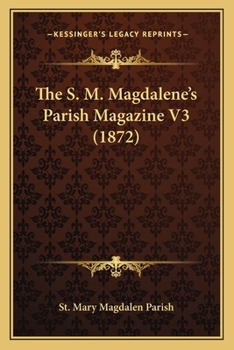 Paperback The S. M. Magdalene's Parish Magazine V3 (1872) Book