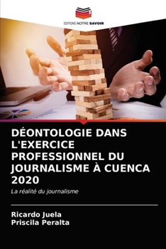 Paperback Déontologie Dans l'Exercice Professionnel Du Journalisme À Cuenca 2020 [French] Book
