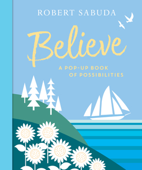 Hardcover Believe: A Pop-Up Book of Possibilities Book