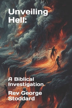 Paperback Unveiling Hell: : A Biblical Investigation Book
