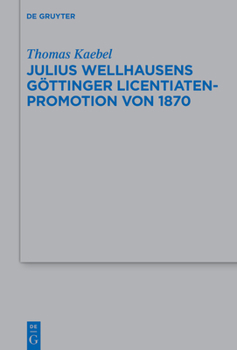 Hardcover Julius Wellhausens Göttinger Licentiaten-Promotion von 1870 [German] Book