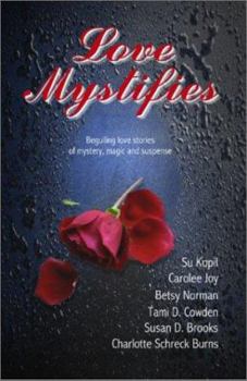 Paperback Love Mystifies: Beguiling Love Stories of Mystery, Magic and Suspense Book