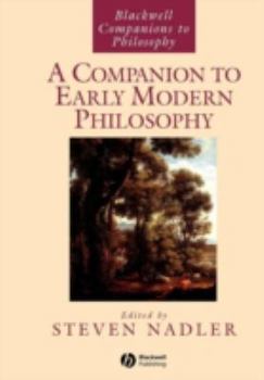 A Companion to Early Modern Philosophy (Blackwell Companions to Philosophy)