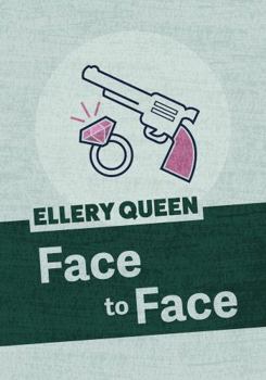 Face to Face - Book #31 of the Ellery Queen Detective