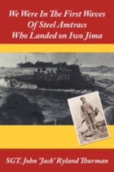 Paperback We Were In The First Waves Of Steel Amtracs Who Landed on Iwo Jima Book