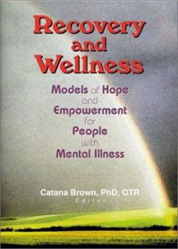 Hardcover Recovery and Wellness: Models of Hope and Empowerment for People with Mental Illness Book