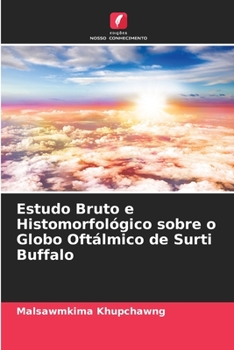 Paperback Estudo Bruto e Histomorfológico sobre o Globo Oftálmico de Surti Buffalo [Portuguese] Book