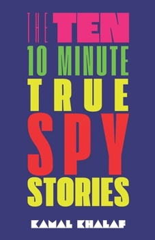 Paperback Ten 10-Minute True Spy Stories: Nonfiction True Espionage Book