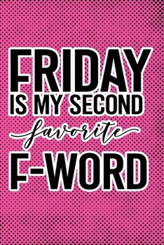 Paperback Friday Is My Second Favorite F-Word: Pink Punk Print Sassy Mom Journal / Snarky Notebook Book