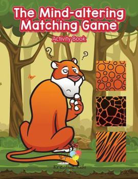 Paperback The Mind-altering Matching Game Activity Book! Book