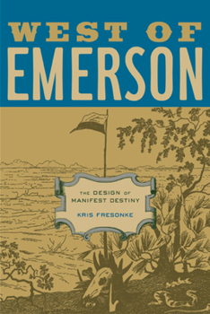 Paperback West of Emerson: The Design of Manifest Destiny Book