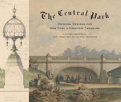 The Central Park: Original Designs for New York's Greatest Treasure: Original Designs for New York's Greatest Treasure