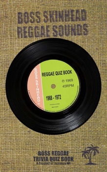Paperback The Reggae Quiz Book 1968-1972: Boss Skinhead Reggae Quiz Book
