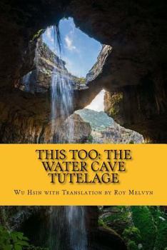 Paperback This Too: The Water Cave Tutelage Book