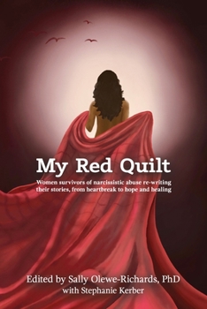 Paperback My Red Quilt: Women survivors of narcissistic abuse re-writing their stories, from heartbreak to hope and healing Book