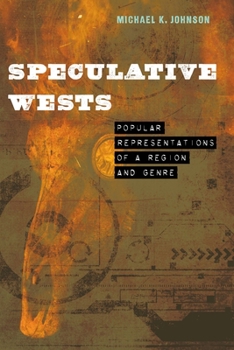 Hardcover Speculative Wests: Popular Representations of a Region and Genre Book
