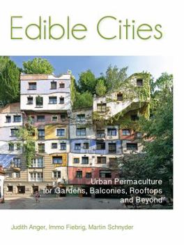 Paperback Edible Cities: Urban Permaculture for Gardens, Balconies, Rooftops, and Beyond Book