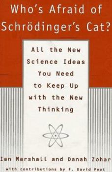Hardcover Who's Afraid of Schrodinger's Cat?: All the New Science Ideas You Need to Keep Up with the New Thinking Book