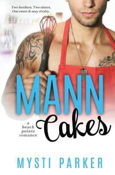 Paperback Mann Cakes: a Beach Pointe romance Book