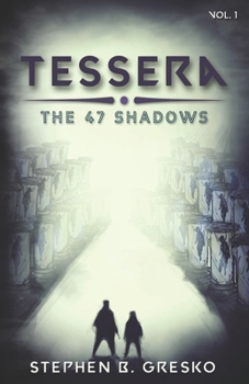 Tessera: The 47 Shadows - Book #1 of the Tessera