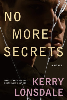 No More Secrets: A Novel - Book #3 of the No More