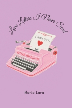Paperback Love Letters I Never Send Book