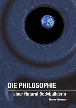 Paperback Die Philosophie einer Natural Bodybuilderin [German] Book