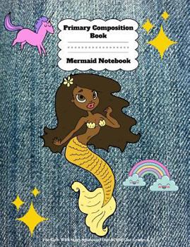 Primary Composition Book: Mermaid Notebook for Girls with Story Space and Dotted Mid Line Grades K-2 : Dimensions: 7. 44 X 9. 69. Primary Journal Composition Book 100 Pages
