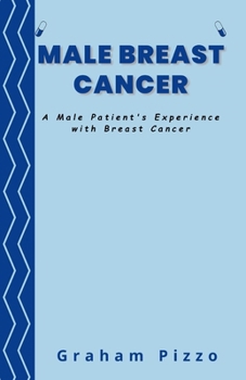 Paperback Male Breast Cancer: A Male Patient's Experience with Breast Cancer Book
