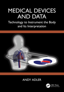 Paperback Medical Devices and Data: Technology to Instrument the Body and Its Interpretation Book