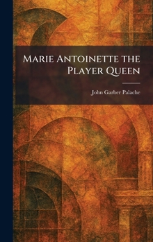 Hardcover Marie Antoinette the Player Queen Book
