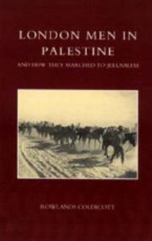 Paperback London Men in Palestine and How They Marched to Jerusalem Book