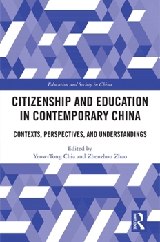 Hardcover Citizenship and Education in Contemporary China: Contexts, Perspectives, and Understandings Book