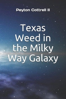 Paperback Texas Weed in the Milky Way Galaxy Book