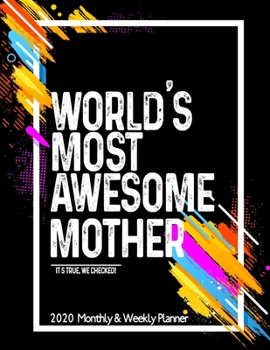 Paperback World's Most Awesome MOTHER 2020 Planner Weekly And Monthly: Funny Gift For MOTHER Day - Planner 2020 Weekly And Monthly - Motivation Successful habit Book