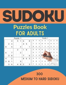 Sudoku Puzzles Book For Adults: 300 Medium to Hard Sudoku Puzzles book for adults and kids with Solutions Book