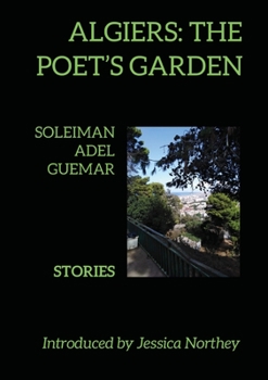 Paperback Algiers: The Poet's Garden: Stories Book