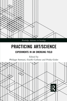 Paperback Practicing Art/Science: Experiments in an Emerging Field Book