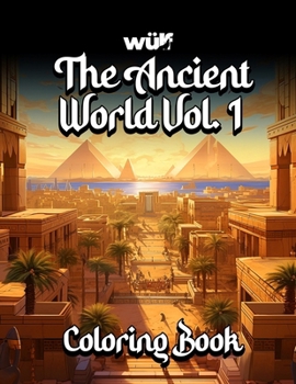 Paperback The Ancient World Vol. 1: A Wulf Design Coloring Book
