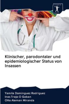 Paperback Klinischer, parodontaler und epidemiologischer Status von Insassen [German] Book