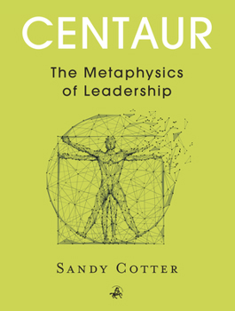 Paperback Centaur: The Metaphysics of Leadership Book