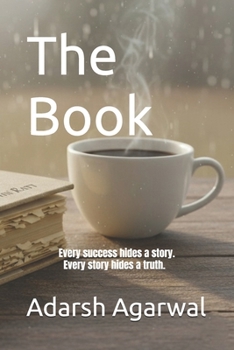Paperback The Book: Every success hides a story. Every story hides a truth. Book