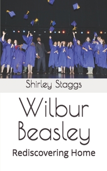 Paperback Wilbur Beasley: Rediscovering Home Book