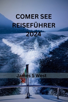 Paperback Comer See Reiseführer 2024: Eine umfassende Reise durch die Erkundung der historischen Stätten, Strände, Sehenswürdigkeiten, Unterkünfte und wicht [German] Book