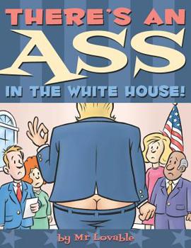 Paperback There's An Ass In The White House Book