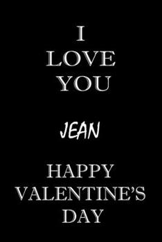 Paperback i love you Jean happy valentine's day: composition notebook: valentine's day gift for an happy valentine day gratitude your lover Book