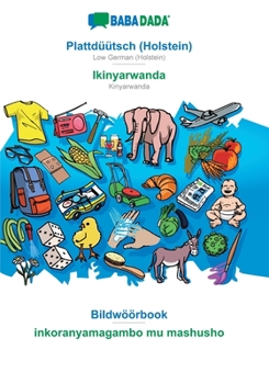Paperback Plattdüütsch (Holstein) - Ikinyarwanda, Bildwöörbook: BABADADA Low German (Holstein) - Kinyarwanda, visual dictionary [Low German, Low Saxon] Book