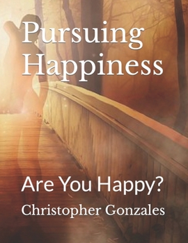 Paperback Pursuing Happiness: Are You Happy? Book