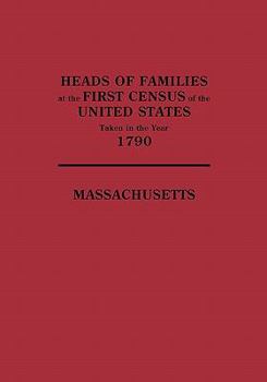 Paperback Heads of Families at the First Census of the United States Taken in the Year 1790: Massachusetts Book